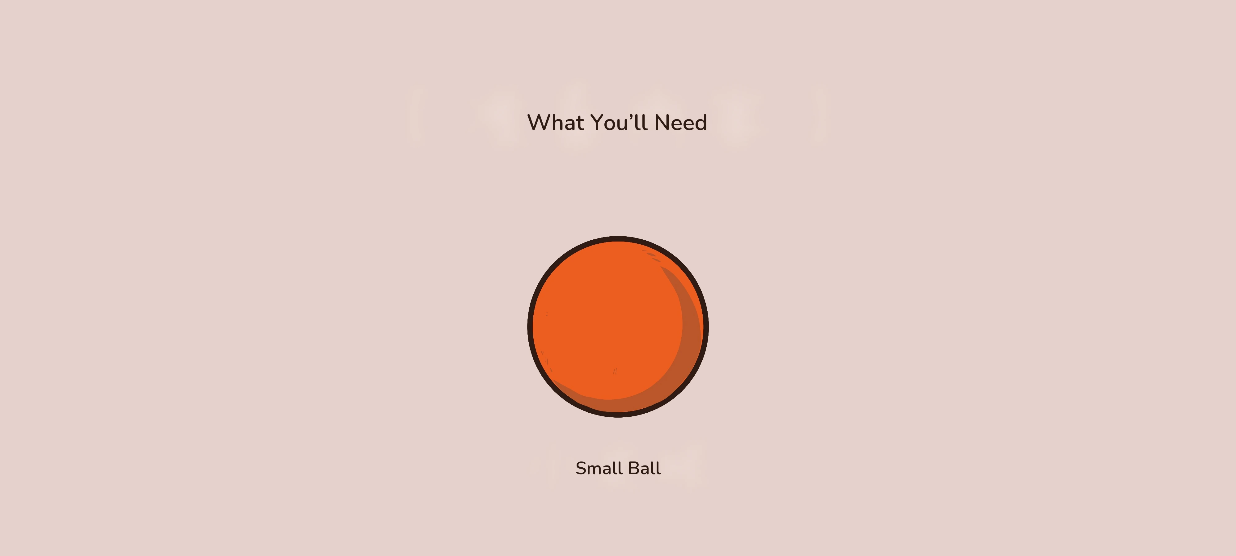 Here Comes the Ball, preparation